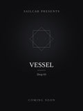 Vessel — Drop 03